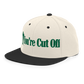 You're Cut Off Hat