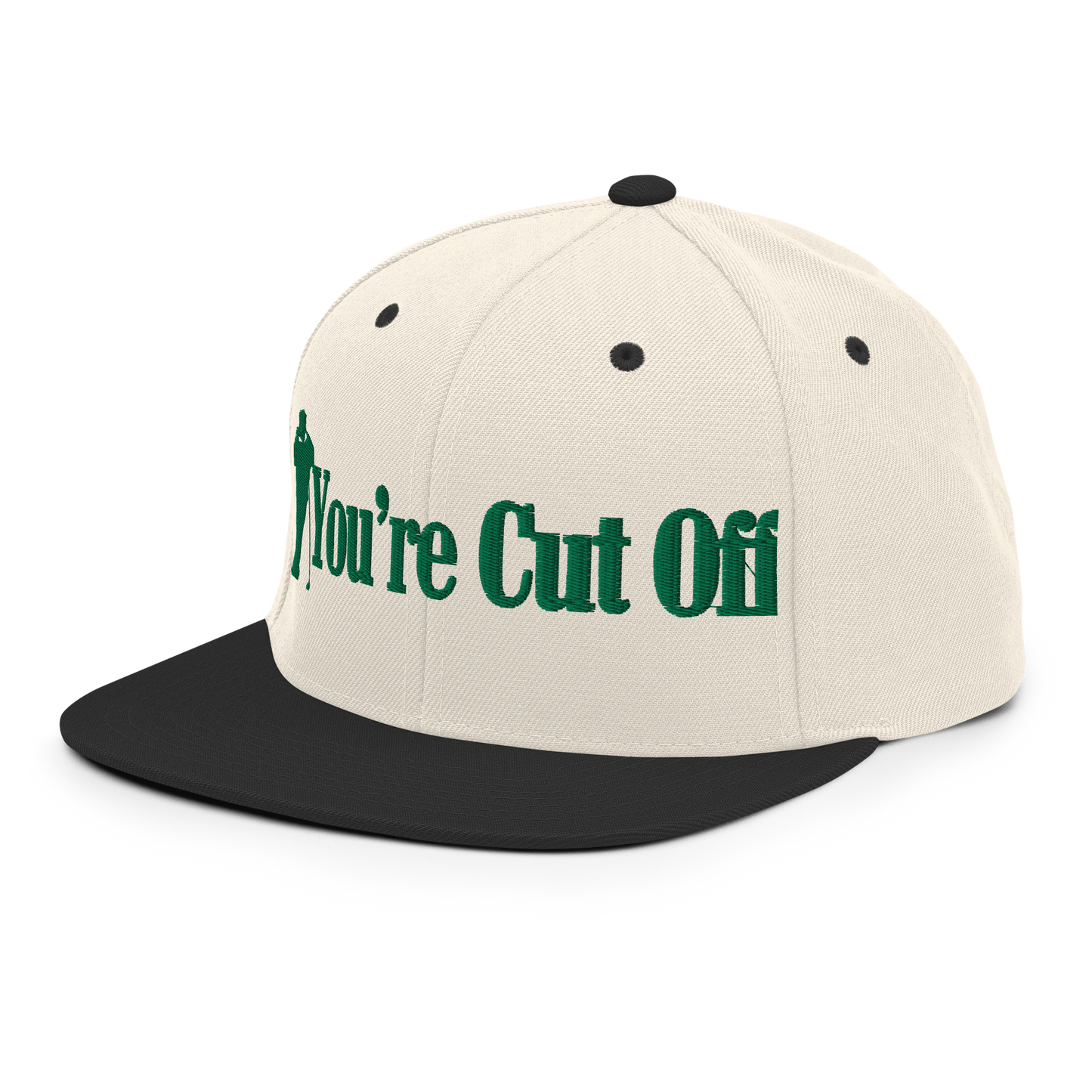 You're Cut Off Hat